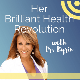 Her Brilliant Health Revolution with Dr. Kyrin